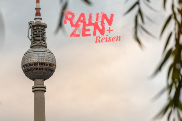 Raunzen und Reisen Berlin Sonja Koller, unfreundlichste Stadt der Welt, Wien, Berlin,2